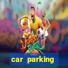 car parking dinheiro infinito e tudo desbloqueado 2024